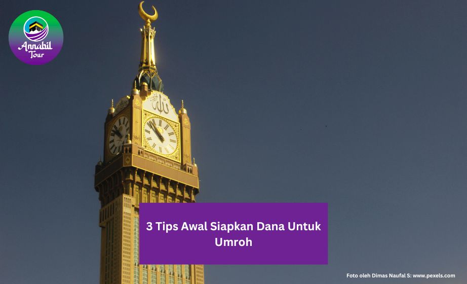 3 Tips Awal Siapkan Dana Untuk Umroh